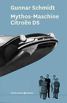 „Mythos-Maschine Citroën DS“ von Gunnar Schmidt.  Foto: Auto-Medienportal.Net/edition imorde